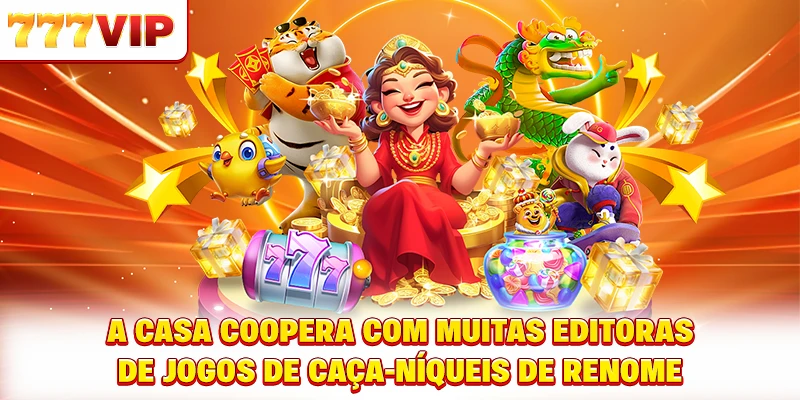 A casa coopera com muitas editoras de jogos de caça-níqueis de renome