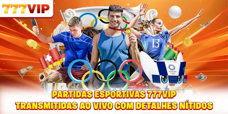 Partidas esportivas 777VIP transmitidas ao vivo com detalhes nítidos