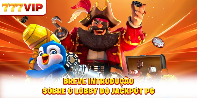Breve introdução sobre o lobby do PG Jackpot