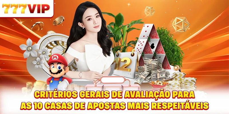 Critérios gerais de avaliação para Top 10 Casas de Apostas Confiáveis