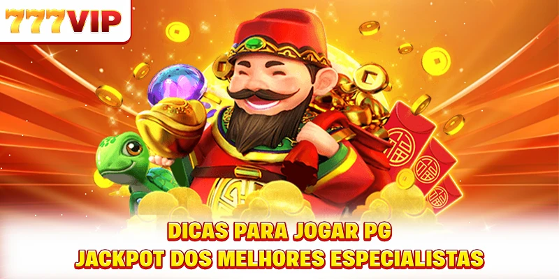 Dicas para jogar PG Jackpot dos melhores especialistas