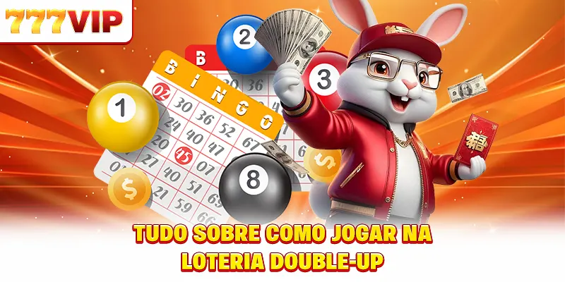 Tudo sobre como jogar na loteria double-up