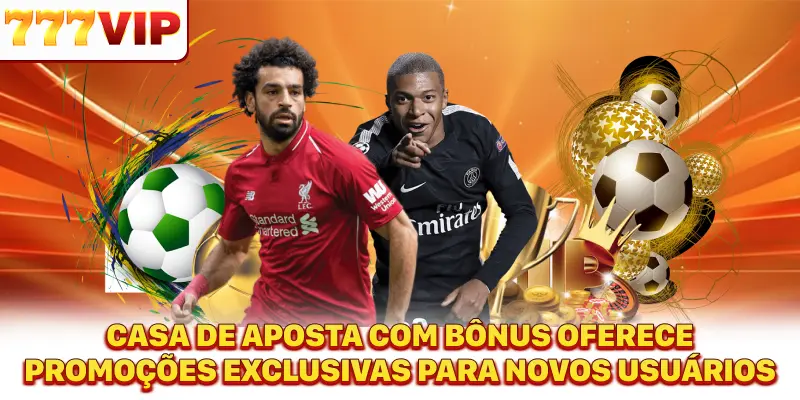 Casa de aposta com bônus oferece promoções exclusivas para novos usuários