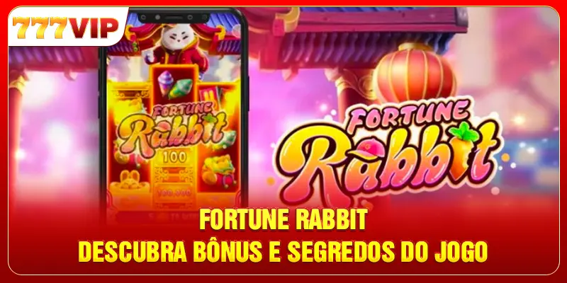 Fortune Rabbit - Descubra Bônus E Segredos Do Jogo