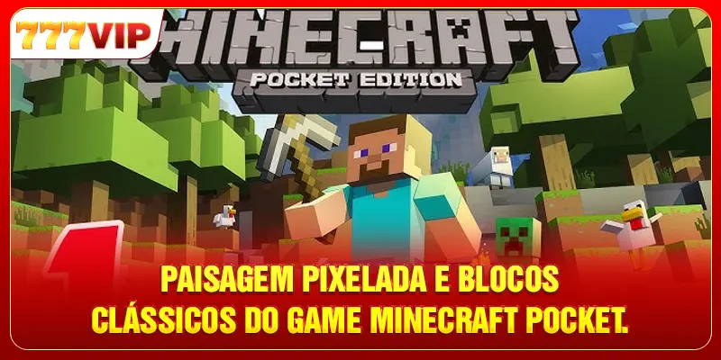 Paisagem pixelada e blocos clássicos do game Minecraft Pocket