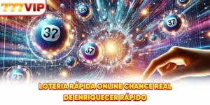 Loteria Rápida Online, Chance Real De Enriquecer Rápido!