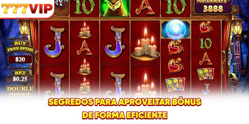 Segredos para aproveitar bônus de forma eficiente
