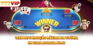 Teen Patti – Emoção Máxima da Vitória em Cada Rodada Hoje